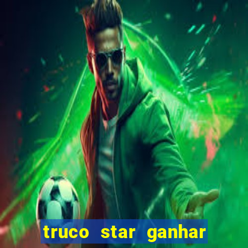 truco star ganhar dinheiro pix